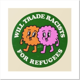 Will Trade Racists For Refugees Posters and Art